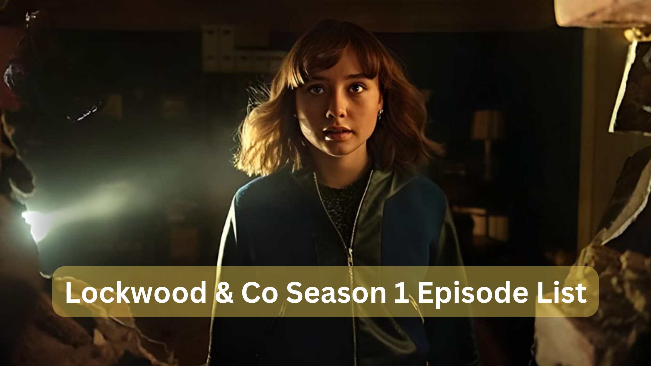 Lockwood & Co Season 1 Episode list