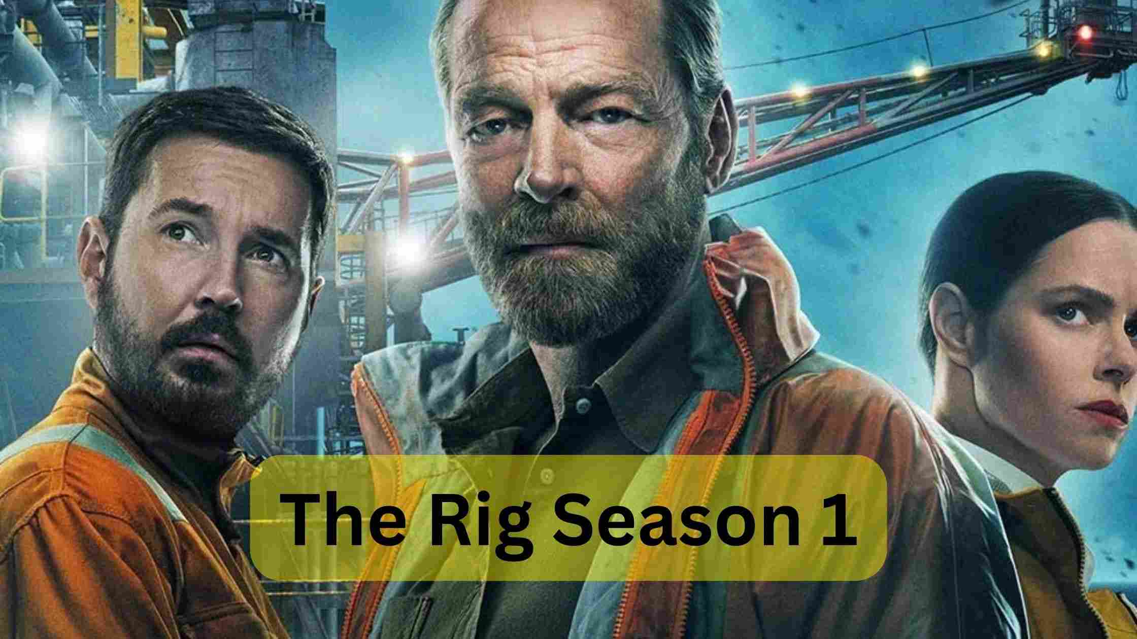 The Rig Season 1 Episodes list