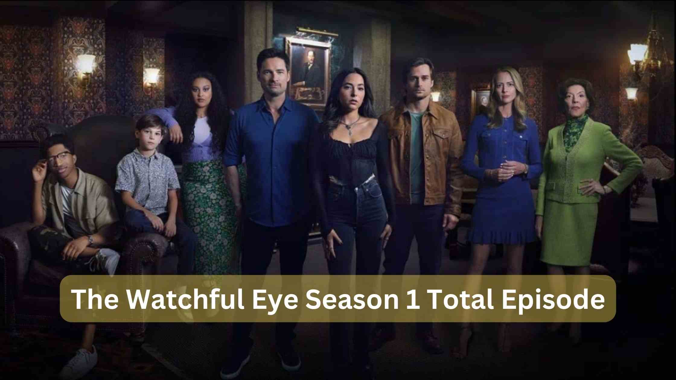 the watchful eye season 1 total episode