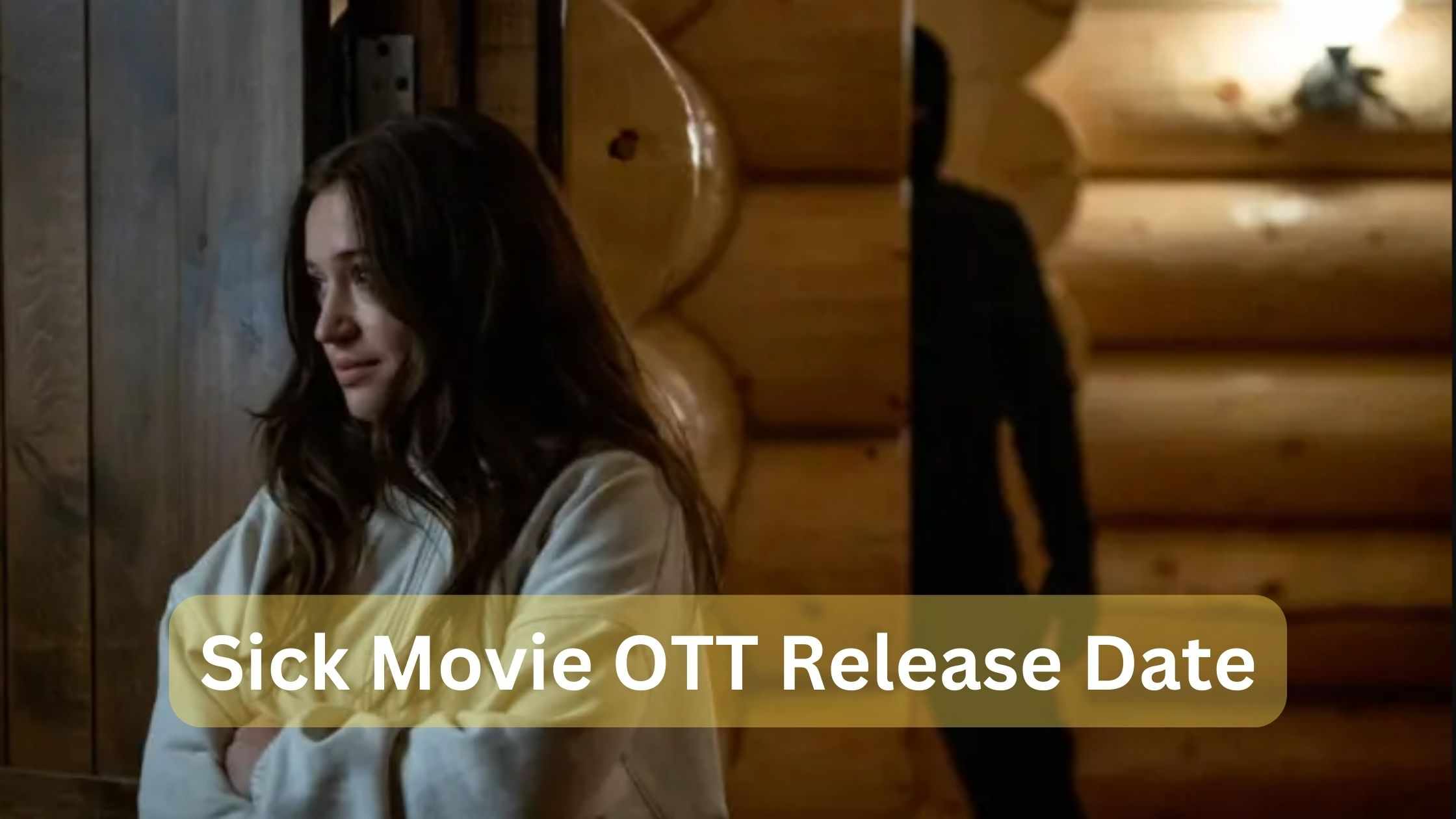 Sick movie OTT release date