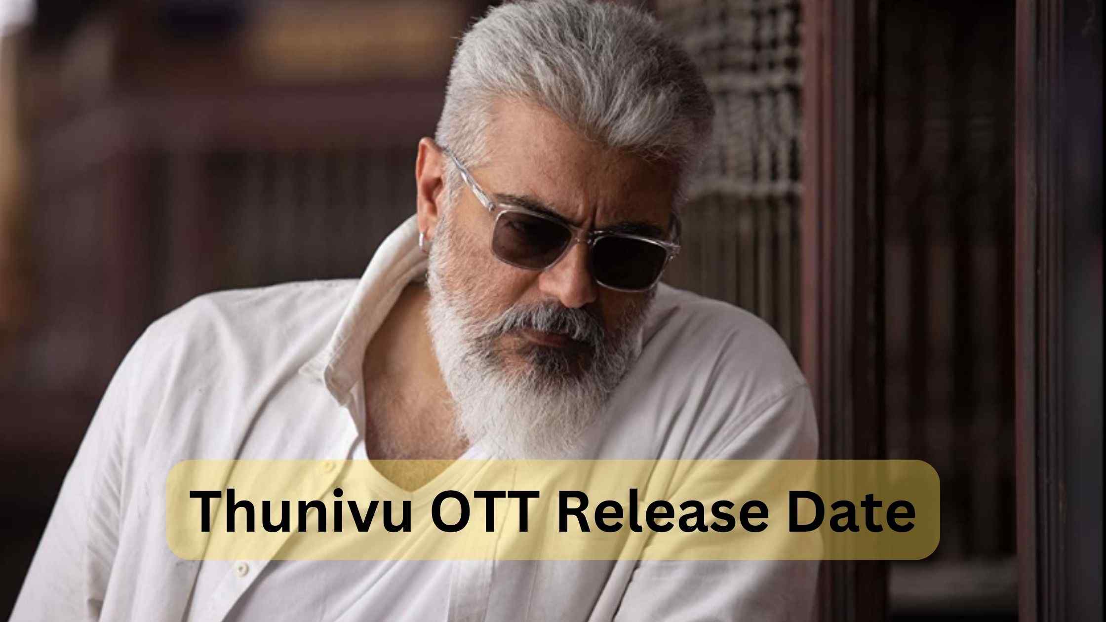 Thunivu OTT release date