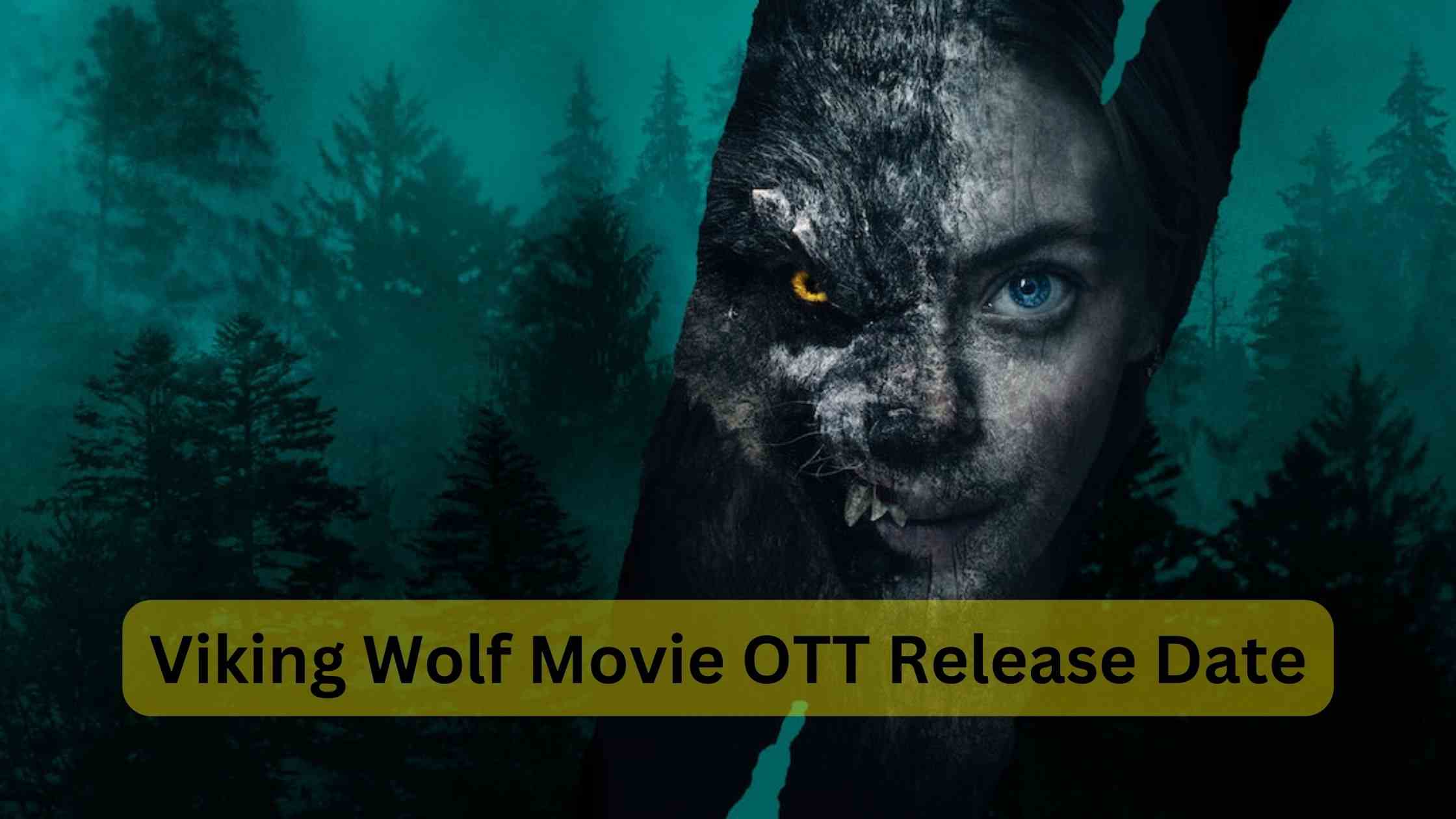 Viking Wolf OTT release date