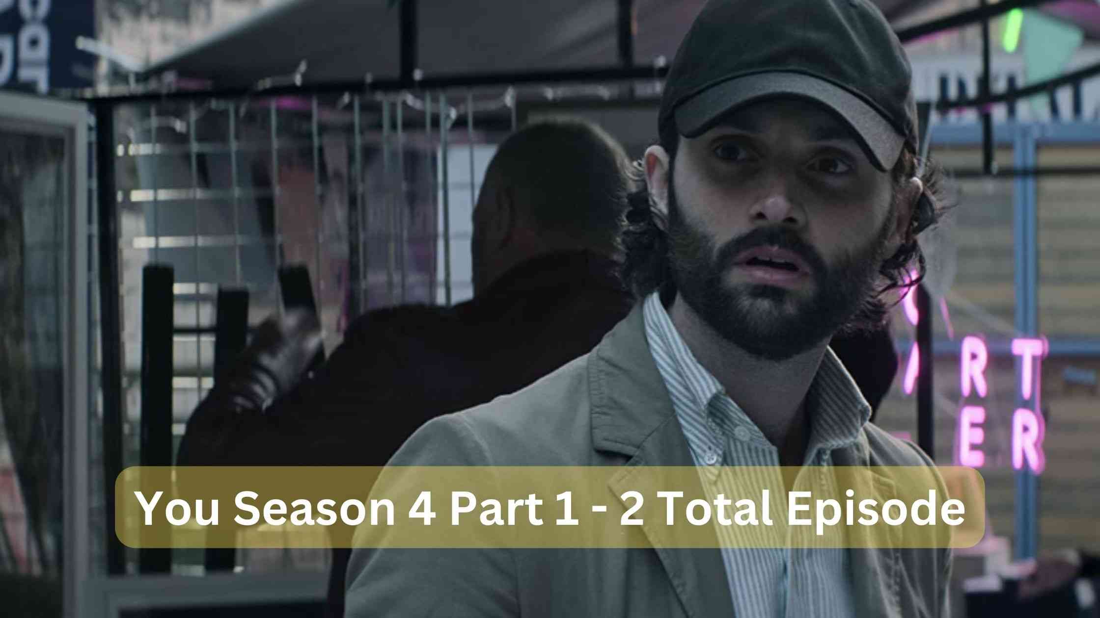 You Season 4 Total Episode
