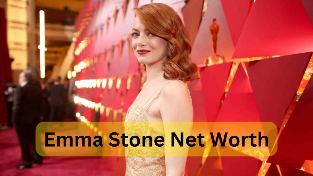 Emma Stone Net Worth: Biography, and Family