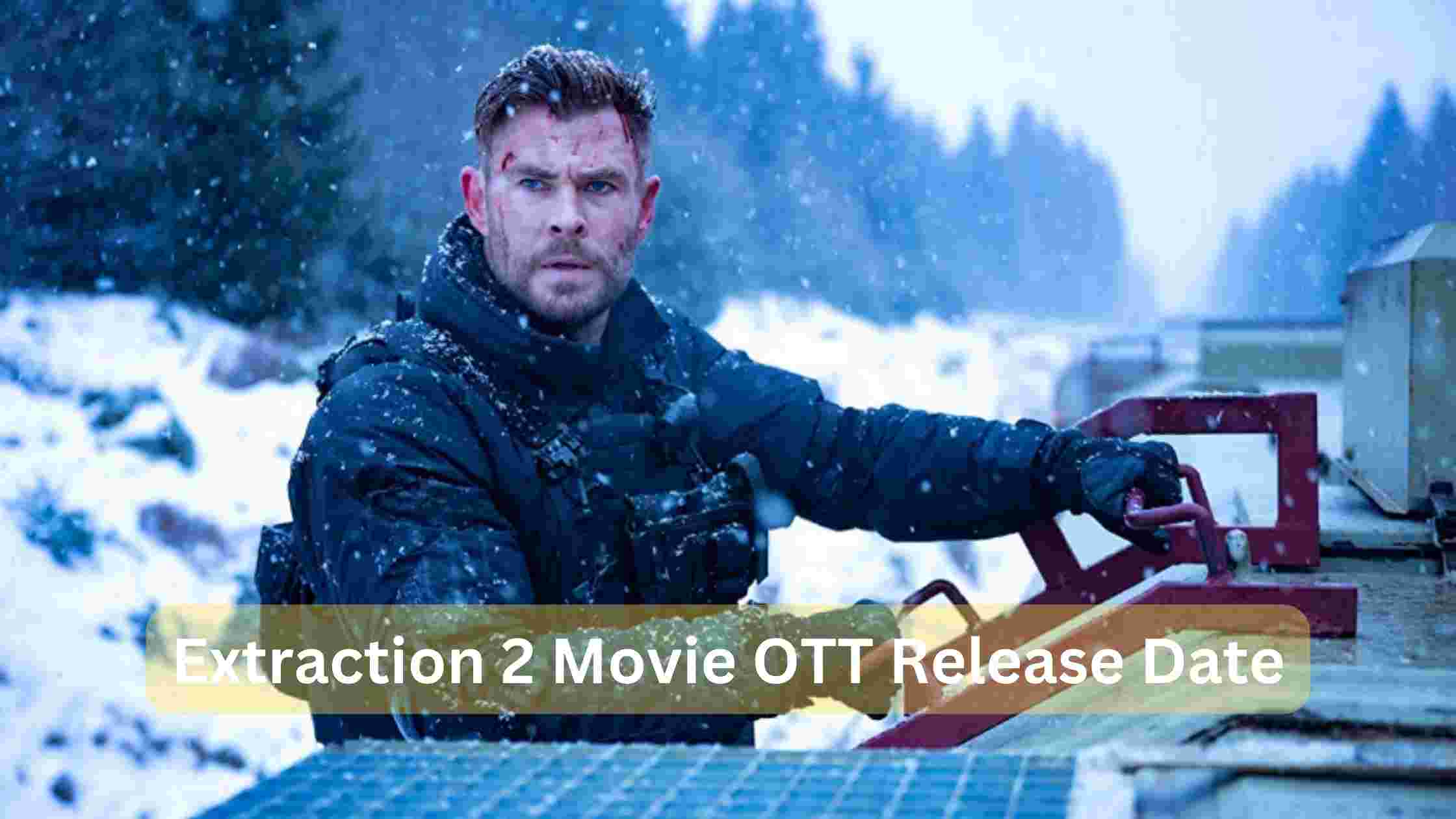 Extraction 2 OTT release date