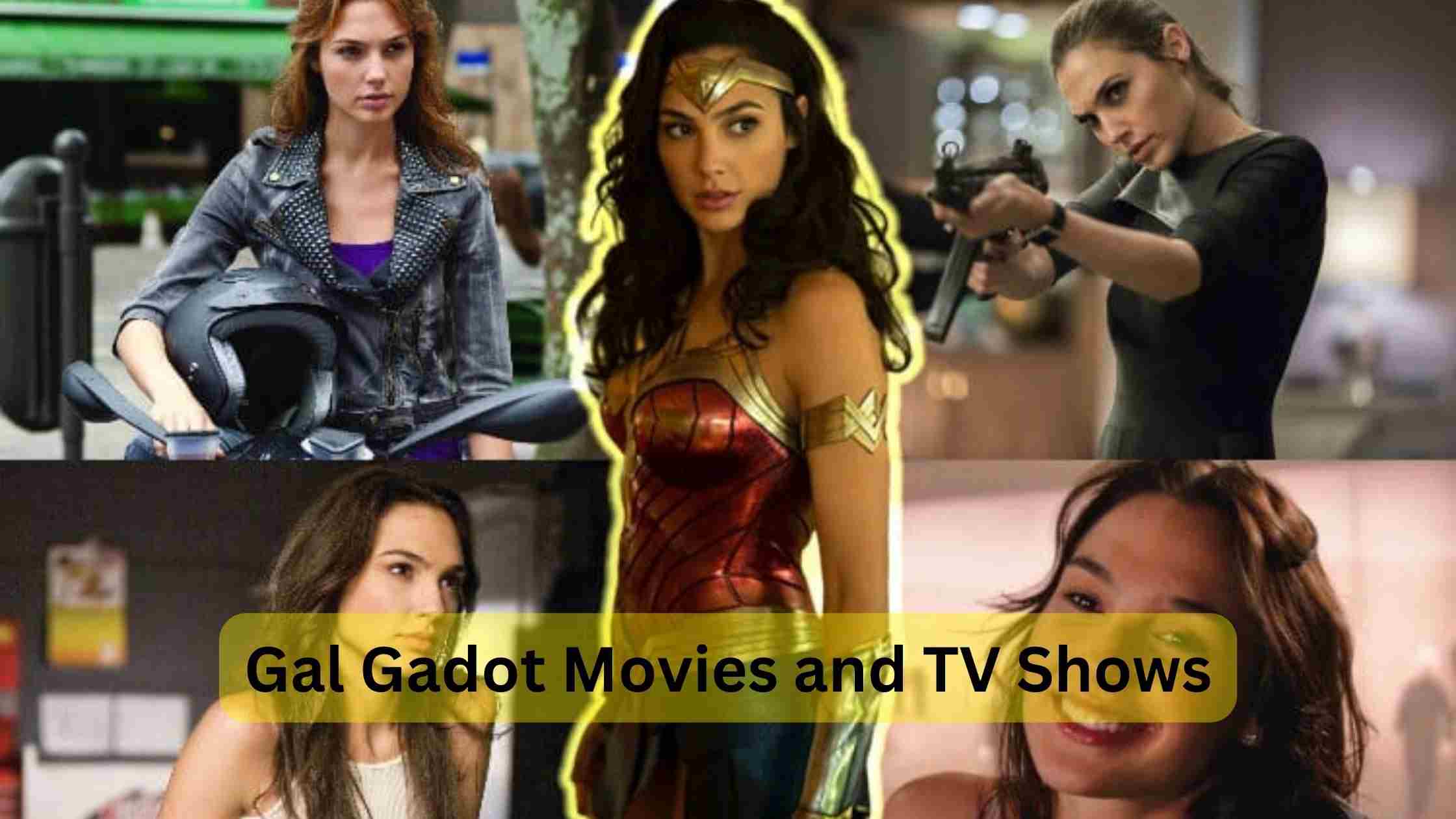 Gal Gadot Movies and TV Shows