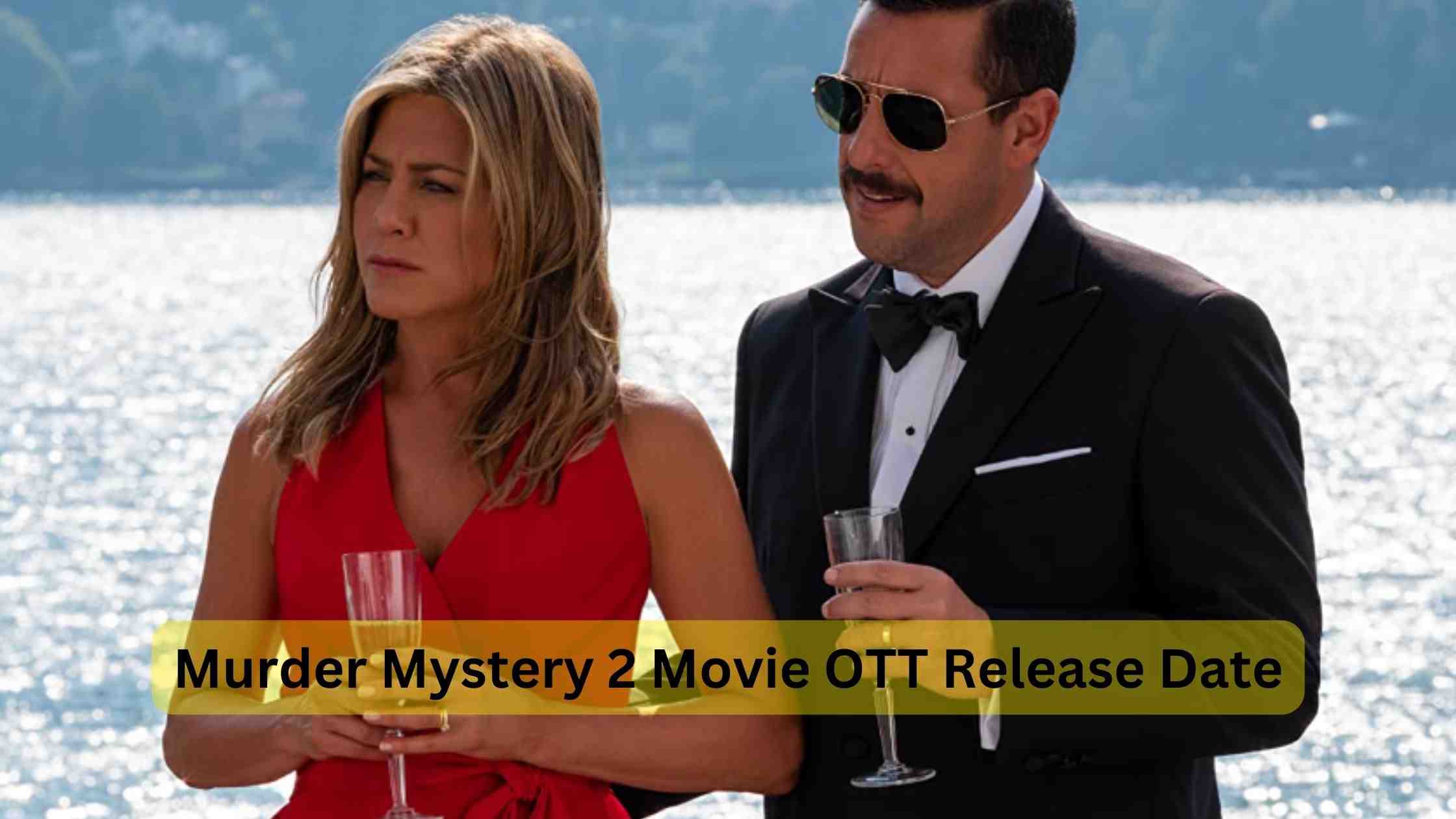 Murder Mystery 2 OTT release date