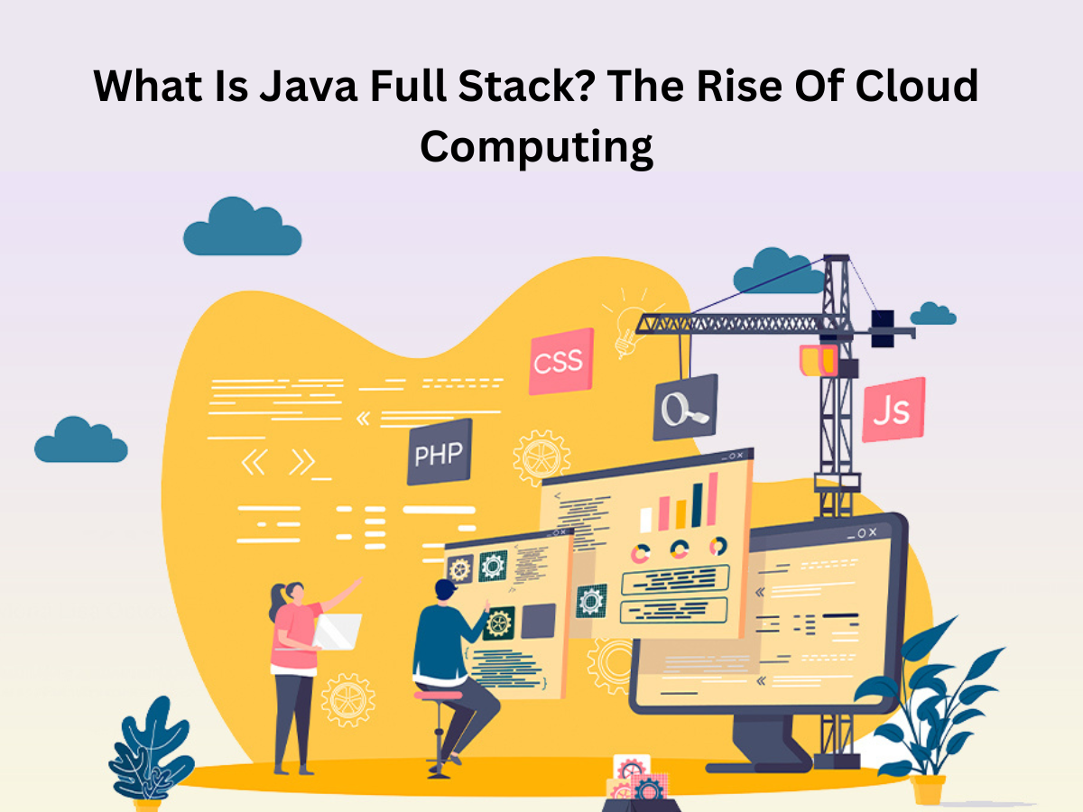 Why Java Full Stack Is Such A Important Technology?